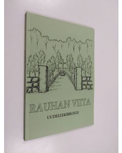 Kirjailijan Risto Rautaniemi & Kaija Paasikangas ym. käytetty kirja Rauhan Viita Uudellekirkolle