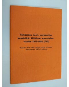 käytetty teos Tampereen ev. lut. seurakuntien keskipitkän tähtäimen suunnitelma vuosille 1978-1980