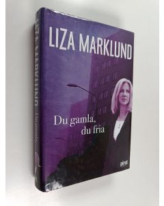 Kirjailijan Liza Marklund käytetty kirja Du gamla, du fria