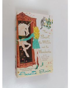 Kirjailijan Annette Blair käytetty kirja The Scot, the Witch and the Wardrobe