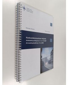 käytetty teos Keskustakampuksen kirjasto : Arkkitehtuurikilpailu 5.7. - 31.10.2007 : arvostelupöytäkirja 13.2.2008