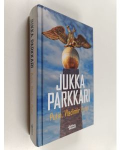 Kirjailijan Jukka Parkkari käytetty kirja Putin, Vladimir Putin