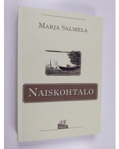 Kirjailijan Marja Salmela käytetty kirja Naiskohtalo