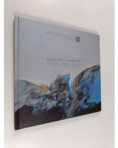 Tekijän Muzeum Historyczno-Etnograficzne . käytetty kirja Maria Jasnoch Wiatrowski : malarstwo, rysunek, tkanina