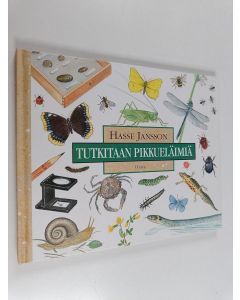 Kirjailijan Hasse Jansson käytetty kirja Tutkitaan pikkueläimiä