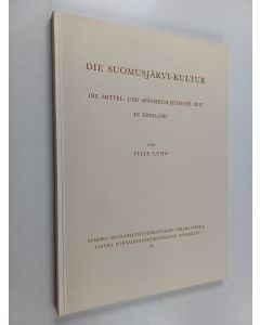 Kirjailijan Ville Luho käytetty kirja Die Suomusjärvi-Kultur : Die mittel- und spätmesolithische Zeit in Finnland