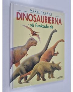 Kirjailijan Mike Benton käytetty kirja Dinosaurierna - så funkade de
