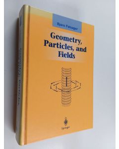 Kirjailijan Bjorn Felsager käytetty kirja Geometry, Particles, and Fields