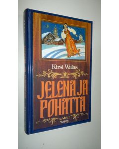 Kirjailijan Kirsi Walas käytetty kirja Jelena ja pohatta