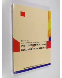 Kirjailijan Lennart Wohlgemuth & Jerker Carlsson ym. käytetty kirja Institution Building and Leadership in Africa