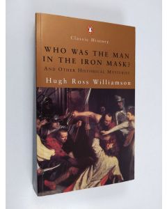 Kirjailijan Hugh Ross Williamson käytetty kirja Who was the Man in the Iron Mask? - And Other Historical Mysteries