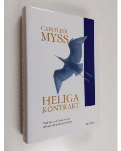 Kirjailijan Caroline M. Myss käytetty kirja Heliga kontrakt - väck din gudomliga potential