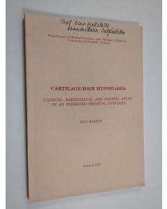 Kirjailijan Outi Mäkitie käytetty kirja Cartilage-hair hypoplasia : clinical, radiological and genetic study of an inherited skeletal dysplasia