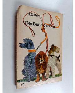 Kirjailijan Hans G. Bentz käytetty kirja Der Bund der Drei : Roman