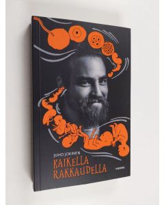 Kirjailijan Juho Jokinen uusi kirja Kaikella rakkaudella : päiväkirjaromaani (UUSI)