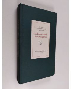 Kirjailijan Wilhelm] [Odelberg käytetty kirja En kammarlärds äventyrligheter - Wilhelm Odelbergs skrifter 1940 - 1993