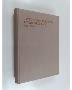 Kirjailijan Maini Palosuo & Terhi Tammilehto ym. käytetty kirja Tyttönormaalilyseon matrikkeli 3-4 : koulun historia 1919-1969 ; opettajamatrikkeli 1919-1969 ; oppilasmatrikkeli 1919-1969