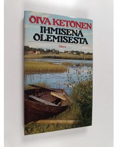 Kirjailijan Oiva Ketonen käytetty kirja Ihmisenä olemisesta