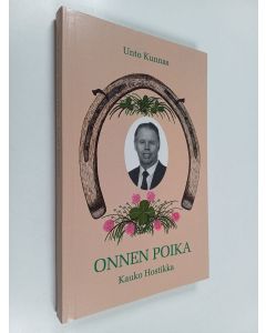 Kirjailijan Unto Kunnas käytetty kirja Onnenpoika Kauko Hostikka