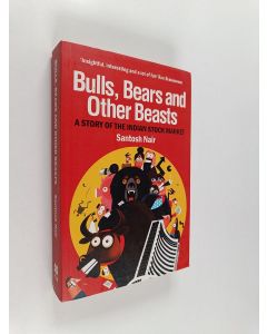 Kirjailijan Santosh Nair käytetty kirja Bulls, Bears, and Other Beasts