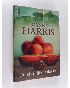 Kirjailijan Joanne Harris käytetty kirja Persikoiden aikaan