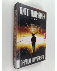 Kirjailijan Antti Tuomainen käytetty kirja Tappaja, toivoakseni : rikosromaani