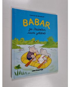 Kirjailijan Laurent de Brunhoff käytetty kirja Babar ja Isabellan uusi ystävä