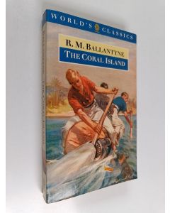 Kirjailijan Robert Michael Ballantyne käytetty kirja The Coral Island - A Tale of the Pacific Ocean