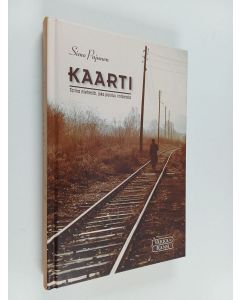 Kirjailijan Simo Pajunen käytetty kirja Kaarti : tarina miehestä, joka poistuu rintamalta
