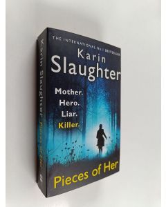 Kirjailijan Karin Slaughter käytetty kirja Pieces of her