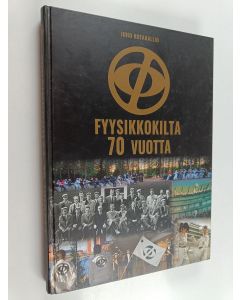 Kirjailijan Juho Kotakallio käytetty kirja Fyysikkokilta 70 vuotta