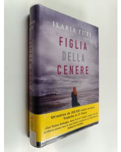 Kirjailijan Ilaria Tuti käytetty kirja Figlia della cenere : romanzo