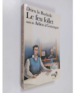 käytetty kirja Le feu follet : suivi de Adieu à Gonzague