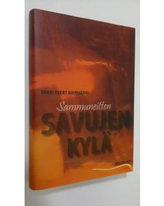 Kirjailijan Erkki Koipijärvi käytetty kirja Sammuneitten savujen kylä