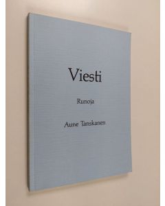 Kirjailijan Aune Tanskanen käytetty kirja Viesti : runoja