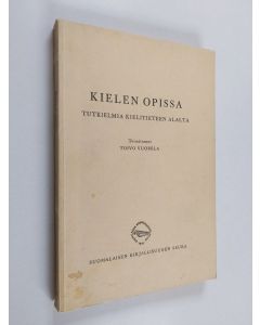 Kirjailijan Toivo Vuorela käytetty kirja Kielen opissa - tutkielmia kielitieteen alalata