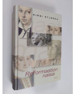 Kirjailijan Kirsi Stjerna käytetty kirja Reformaation naisia