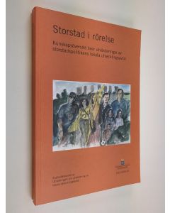 käytetty kirja Storstad i rörelse : kunskapsöversikt över utvärderingar av storstadspolitikens lokala utvecklingsavtal : slutbetänkande