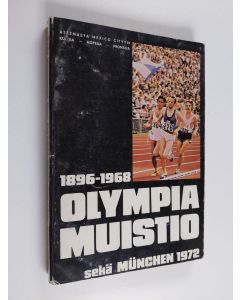 käytetty kirja Olympiamuistio 1896-1968 - Ateenasta Mexico Cityyn : kultaa, hopeaa, pronssia - 1896-1968 Olympiamuistio sekä München 1972