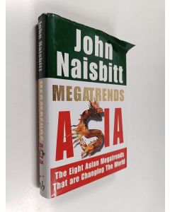 Kirjailijan John Naisbitt käytetty kirja Megatrends Asia : the eight Asian megatrends that are changing the world