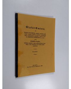 käytetty teos Älykäs emäntä eli neuwoja koto-lääkkeisiin, henttojen waatteitten pesemiseen, niinkuin sametin ja hattujen, monenmoisen tahron poisottamiseen waatteista, rottain ja muitten syöpäläisten poisahdistamiseen j.p.m., ynnä lisäyksen kanssa, sisält