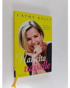 Kirjailijan Cathy Kelly käytetty kirja Naiselta naiselle