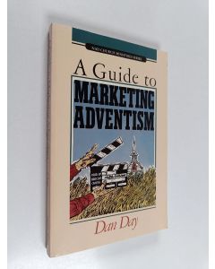 Kirjailijan Dan Day käytetty kirja A guide to marketing adventism