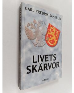 Kirjailijan Carl Fredrik Sandelin käytetty kirja Livets skärvor : roman