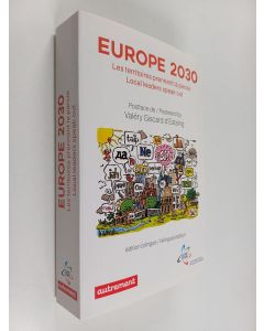 Kirjailijan Frédéric Vallier & Nathalie Noupadja käytetty kirja Europe 2030 : les territoires prennent la parole = Local leaders speak out