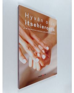 Kirjailijan Kristine Kaoverii Weber käytetty kirja Hyvän olon itsehieronta : yli 100 yksinkertaista tekniikkaa, joilla virkistät kehoa ja mieltä