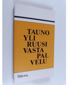 Kirjailijan Tauno Yliruusi käytetty kirja Vastapalvelu : farssi