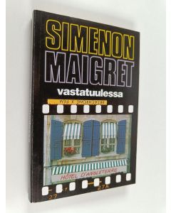 Kirjailijan Georges Simenon käytetty kirja Maigret vastatuulessa : komisario Maigret'n tutkimuksia