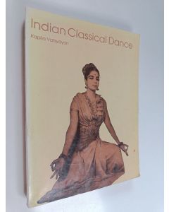 Kirjailijan Kapila Vatsyayan käytetty kirja Indian Classical Dance