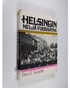 Kirjailijan Eino E. Suolahti käytetty kirja Helsingin neljä vuosisataa